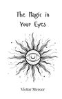 Victor Mercer: The Magic in Your Eyes, Buch