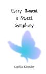 Sophia Kingsley: Every Moment a Sweet Symphony, Buch