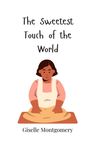 Giselle Montgomery: The Sweetest Touch of the World, Buch