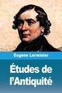 „Études de l'Antiquité“ von Eugène Lerminier, mit einem Porträt eines Mannes vor hellem Hintergrund.