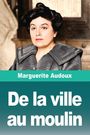 Marguerite Audoux: De la ville au moulin, Buch