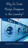 Amelia Montgomery: Why Do Socks Always Disappear in the Laundry?, Buch