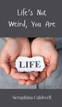 Seraphina Caldwell: Life's Not Weird, You Are, Buch