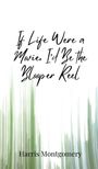 Harris Montgomery: If Life Were a Movie, I'd Be the Blooper Reel, Buch