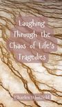 Charles Whitfield: Laughing Through the Chaos of Life's Tragedies, Buch