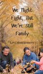 Levi Montgomery: We Might Fight, But We're Still Family, Buch