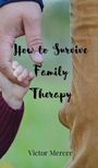 Victor Mercer: How to Survive Family Therapy, Buch