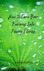 Adeline Fairfax: How to Turn Your Failures Into Funny Stories, Buch