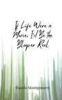 Harris Montgomery: If Life Were a Movie, I'd Be the Blooper Reel, Buch