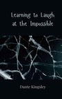 Dante Kingsley: Learning to Laugh at the Impossible, Buch