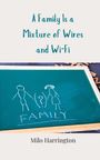 Milo Harrington: A Family Is a Mixture of Wires and Wi-Fi, Buch