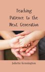 Juliette Kensington: Teaching Patience to the Next Generation, Buch