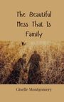 Giselle Montgomery: The Beautiful Mess That Is Family, Buch