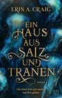 Erin A. Craig: Ein Haus aus Salz und Tränen, Buch