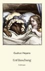 Ein Wolf im Nachthemd liegt neben einem Mädchen im Bett. Oben steht “Gudrun Heyens”, unten “EntTäuschung, Erzählungen”.