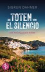 Sigrun Dahmer: Die Toten von El Silencio | Ein spannungsgeladener Krimi an der Südküste Spaniens, Buch