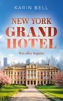 "New York Grand Hotel: Wie alles begann" von Karin Bell. Ein prächtiges altes Gebäude mit blühenden Bäumen.