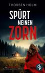 Thorben Holm: Spürt meinen Zorn, Buch