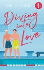 Stefan S. Kassner: Diving into Love | Eine Gay Sports Romance über Forbidden Lovers und prickelnde Rivalität, Buch