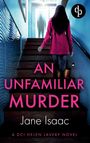 "AN UNFAMILIAR MURDER" von Jane Isaac. Eine Frau in rosa Mantel geht Treppen hoch, Silhouette an Glastür sichtbar, dp-Logo.