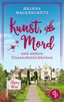 „Kunst, Mord und andere Unannehmlichkeiten“ in roter Schrift. Historisches Gebäude mit Gartenweg und Blumen.