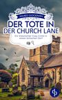 „James Goodwin. Der Tote in der Church Lane. Ein historischer Cosy Crime in einem britischen Dorf.“ Ein friedlicher Friedhof.