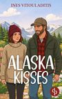 Ines Vitouladitis: Alaska Kisses | Eine cozy Fake Dating Romance in charmantem Kleinstadt-Setting, Buch