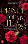 "PRINCE OF MY TEARS" und "ER VERLIERT MICH. ER VERZEHRT SICH. WIR FALLEN." umgeben von roten Rosen und einer Krone.
