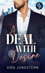 Titel: "A DEAL WITH Desire". Autor: Vida Jungstern. Schicker Mann im Anzug, Skyline im Hintergrund, rundes Logo oben rechts.