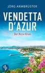 Jörg Armbrüster: Vendetta d'Azur | Der Nizza Krimi an der südfranzösischen Küste, Buch