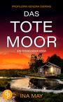 "Profilerin Kendra Diering: Das tote Moor. Ein fesselnder Krimi. Ina May." Illustration eines Moors bei Sonnenuntergang.