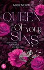 Text: "Ich suche. Ich fühle. Ich bin frei." Titel: "Queen of Your Sins" von Abby North. Dunkle Blumen und eine Krone.