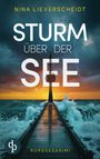 Texte: "Nina Lieverscheidt", "Sturm über der See", "Nordseekrimi". Ein Steg mit Leuchtturm, umgeben von stürmischer See.