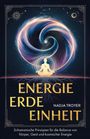 Nadja Troyer: Energie, Erde, Einheit, Buch