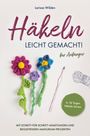 "Häkeln leicht gemacht! für Anfänger. In 18 Tagen Häkeln lernen." Drei gehäkelte Blumen auf hellem Hintergrund.