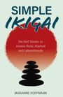 „Simple Ikigai: Die fünf Säulen zu innerer Ruhe, Klarheit und Lebensfreude“ von Marianne Hoffmann. Illustration zeigt Zen-Steine.
