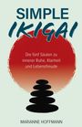 Oben steht "SIMPLE IKIGAI", darunter "Die fünf Säulen zu innerer Ruhe, Klarheit und Lebensfreude". Darunter ist ein Steinhaufen.