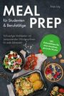 „MEAL PREP für Studenten & Berufstätige“ von Anja Ley. Fotos von farbenfrohen, fertigen Mahlzeiten auf dunklem Hintergrund.