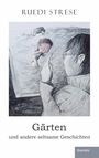 Ruedi Strese: Gärten und andere seltsame Geschichten, Buch