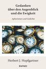 Herbert J. Hopfgartner: Gedanken über den Augenblick und die Ewigkeit, Buch