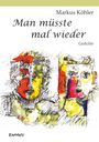 Markus Köhler: Man müsste mal wieder, Buch