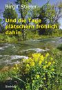 "Und die Tage plätschern fröhlich dahin" von Birgit Stieler. Ein fließender Bach mit Bäumen und gelben Blumen.