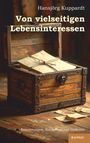 Titel: "Von vielseitigen Lebensinteressen" von Hansjörg Kuppardt. Eine geöffnete Holztruhe mit alten Briefen.