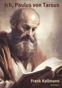 "Ich, Paulus von Tarsus" und "Frank Kollmann" in großen Buchstaben. Illustration eines bärtigen Mannes, der ein Buch liest.