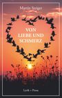 „Martin Steiger. VON LIEBE UND SCHMERZ. Lyrik + Prosa.“ Silhouetten von Vögeln formen ein Herz vor einem Sonnenuntergang.