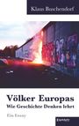 „Völker Europas: Wie Geschichte Denken lehrt. Ein Essay.“ Mauer mit Graffiti, brennend im Zentrum.