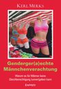 Kerl Merks: Genderger(a)echte Männchenverachtung, Buch