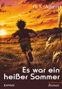 D. K. Albert: Es war ein heißer Sommer, Buch