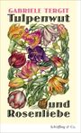 Gabriele Tergit: Tulpenwut und Rosenliebe, Buch