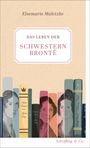 "Das Leben der Schwestern Brontë" von Elsemarie Maletzke, Verlag Schöffling & Co. Bücher in Regaloptik.